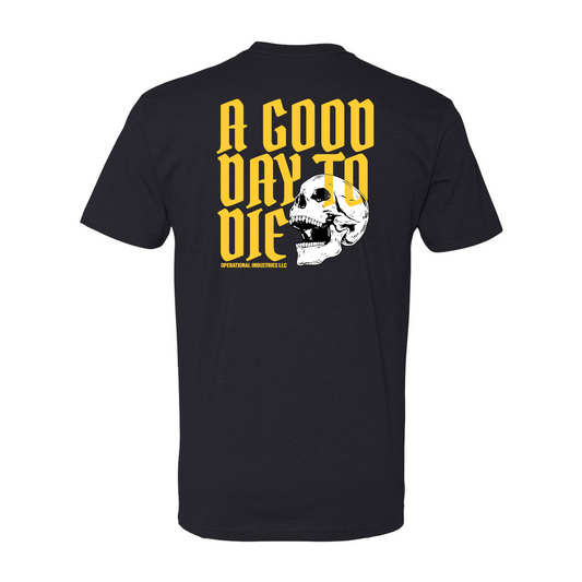 Good Day to Die T-Shirt