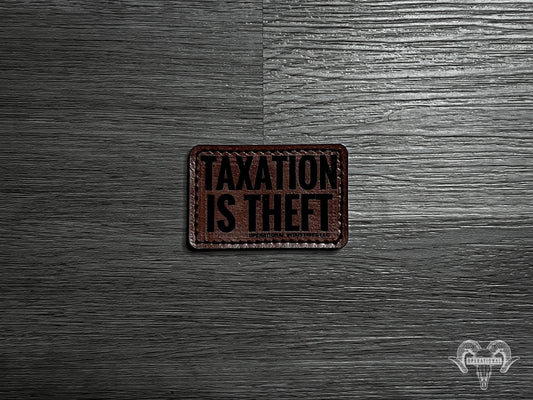 Taxation is Theft Leather Patch